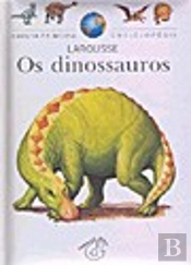 A Minha Primeira Enciclopédia Larousse - Os Dinossauros
