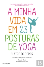 A Minha Vida em Vinte e Três Posturas de Ioga