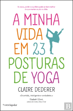 Bertrand.pt - A Minha Vida em Vinte e Três Posturas de Ioga