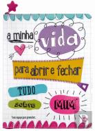 A Minha Vida para Abrir e Fechar