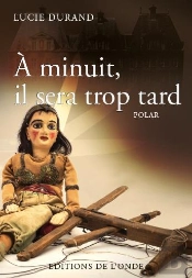 A Minuit, Il Sera Trop Tard