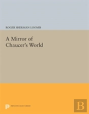 A Mirror Of Chaucer'S World