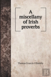 A Miscellany Of Irish Proverbs