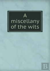 A Miscellany Of The Wits