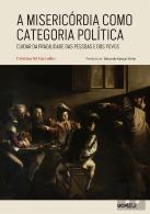 A Misericórdia como Categoria Política