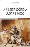 A Misericórdia, Lugar e Modo