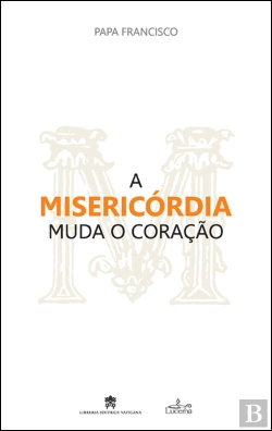 Bertrand.pt - A Misericórdia Muda o Coração