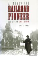 A Missouri Railroad Pioneer