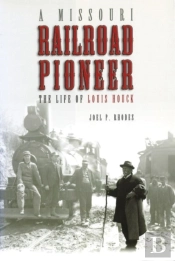 A Missouri Railroad Pioneer