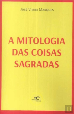Bertrand.pt - A Mitologia das Coisas Sagradas