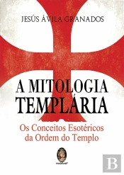 A Mitologia Templária