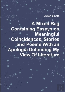 Bertrand.pt - A Mixed Bag Containing Essays On Meaningful Coincidences, Stories And Poems With An Apologia Defending My View Of Literature
