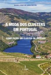 A Moda dos Clusters em Portugal
