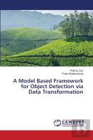 A Model Based Framework For Object Detection Via Data Transformation