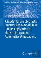 A Model For The Stochastic Fracture Behavior Of Glass And Its Application To The Head Impact On Automotive Windscreens