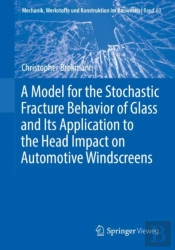 A Model For The Stochastic Fracture Behavior Of Glass And Its Application To The Head Impact On Automotive Windscreens
