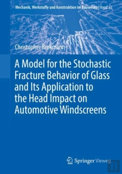 Bertrand.pt - A Model For The Stochastic Fracture Behavior Of Glass And Its Application To The Head Impact On Automotive Windscreens