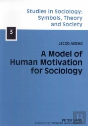 A Model Of Human Motivation For Sociology