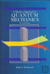 A Modern Approach To Quantum Mechanics, Second Edition