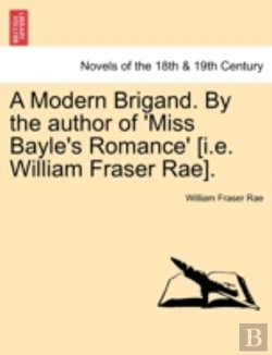 Bertrand.pt - A Modern Brigand. By The Author Of 'Miss Bayle'S Romance' (I.E. William Fraser Rae).