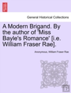 Bertrand.pt - A Modern Brigand. By The Author Of 'Miss Bayle'S Romance' (I.E. William Fraser Rae).