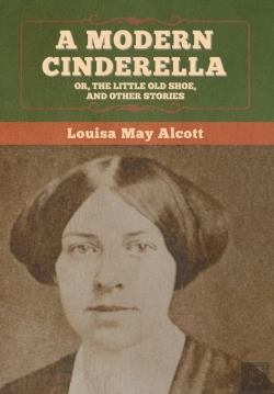 Bertrand.pt - A Modern Cinderella; Or, The Little Old Shoe, And Other Stories