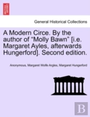 A Modern Circe. By The Author Of 'Molly Bawn' (I.E. Margaret Ayles, Afterwards Hungerford). Second Edition.