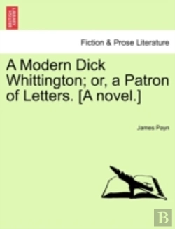 Bertrand.pt - A Modern Dick Whittington; Or, A Patron Of Letters. (A Novel.)