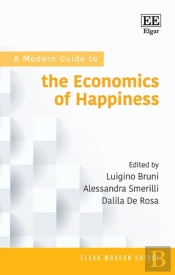 A Modern Guide To The Economics Of Happiness