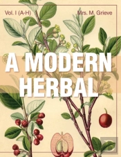 A Modern Herbal (Volume 1, A-H)