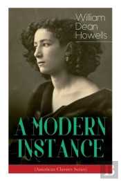 A Modern Instance (American Classics Series)
