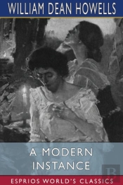 A Modern Instance  Esprios Classics