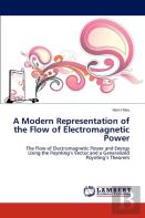 A Modern Representation Of The Flow Of Electromagnetic Power