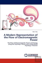 A Modern Representation Of The Flow Of Electromagnetic Power