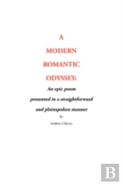 A Modern Romantic Odyssey: An Epic Poem