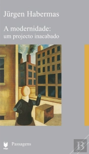 A Modernidade: Um Projecto Inacabado