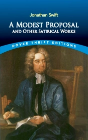 A Modest Proposal And Other Satirical Works