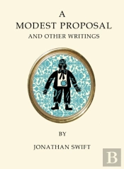 A Modest Proposal And Other Writings