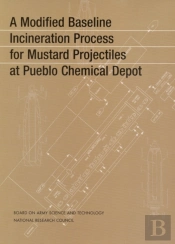 A Modified Baseline Incineration Process For Mustard Projectiles At Pueblo Chemical Depot