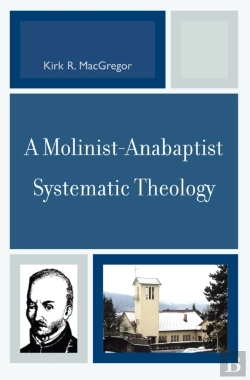 Bertrand.pt - A Molinist-Anabaptist Systematic Theology