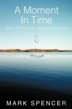 Bertrand.pt - A Moment In Time: Issues That Enhance Spiritual Multiplication