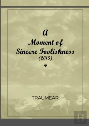 A Moment Of Sincere Foolishness