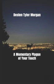 A Momentary Plague Of Your Touch