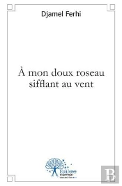 A Mon Doux Roseau Sifflant Au Vent