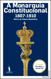 A Monarquia Constitucional - 1807-1910