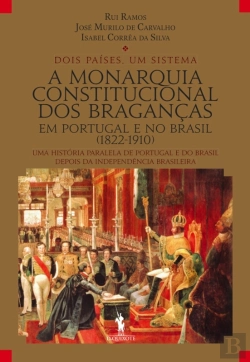 Bertrand.pt - A Monarquia Constitucional Dos Braganças