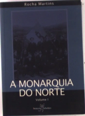 A Monarquia do Norte - Vol. 1