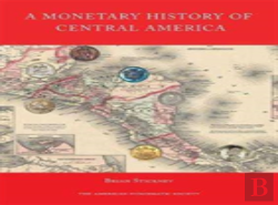 A Monetary History Of Central America