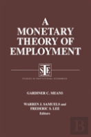 A Monetary Theory Of Employment