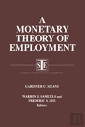 A Monetary Theory Of Employment